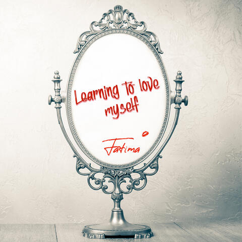 Learning To Love Myself