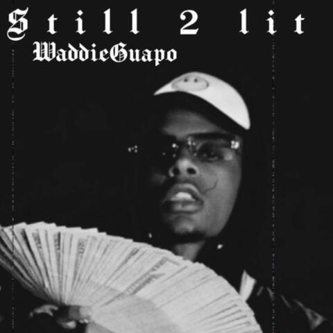 Still 2 Lit