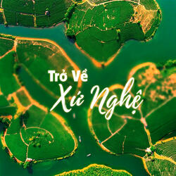 Trở Về Xứ Nghệ