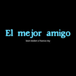 El Mejor Amigo