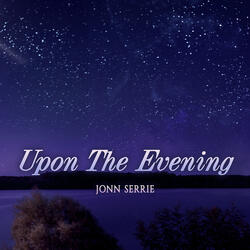 Upon the Evening