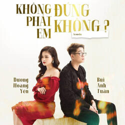 Không Phải Em Đúng Không?