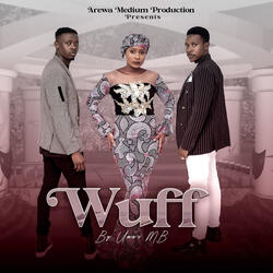 Wuff (feat. Hauwa Ayawa, Lilin Baba, Umar M Shareef)