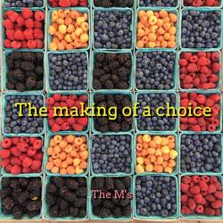 The Making of a Choice