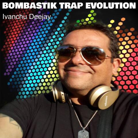 Bombastik Trap Evolution