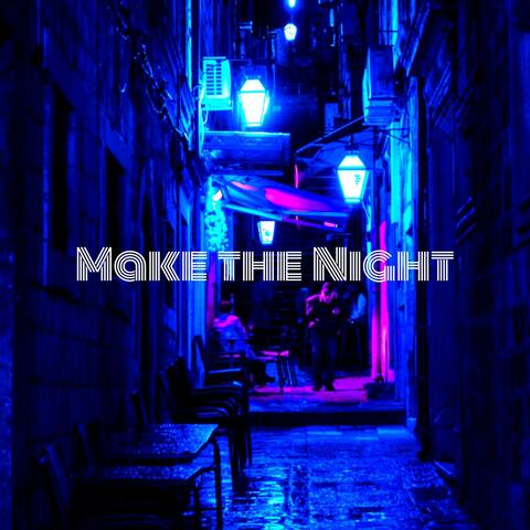 Make the Night