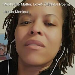 What's the Matter, Love? (Musical Poem)