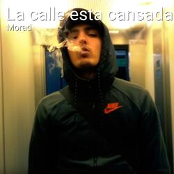 La Calle Esta Cansada