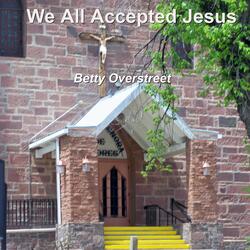 We All Accepted Jesus