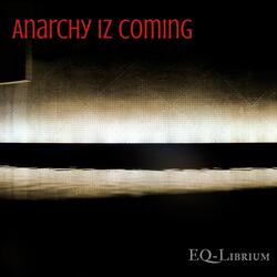 Anarchy Iz Coming