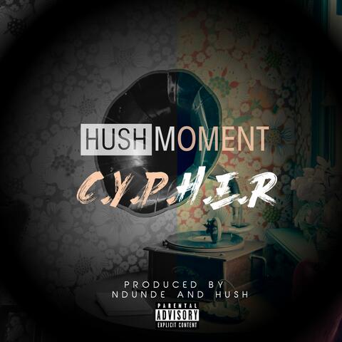 Hush Moment Cypher (feat. Deeney Den, Edrin Finity, Kushy, Rhizopus)