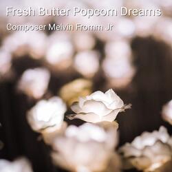 Fresh Butter Popcorn Dreams