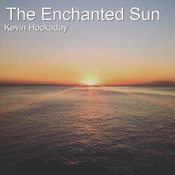 The Enchanted Sun
