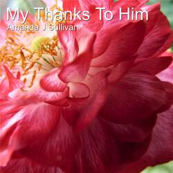 My Thanks to Him