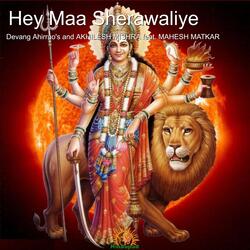 Hey Maa Sherawaliye (feat. Mahesh Matkar)