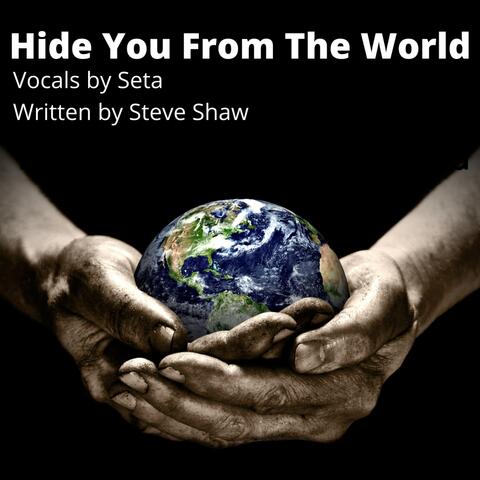 Hide You from the World (feat. Seta)