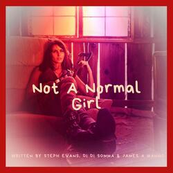 Not a Normal Girl (feat. Steph Evans, James A Manno)