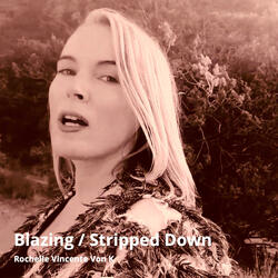 Blazing / Stripped Down