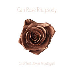Can Rosé Rhapsody (feat. Javier Montagud)