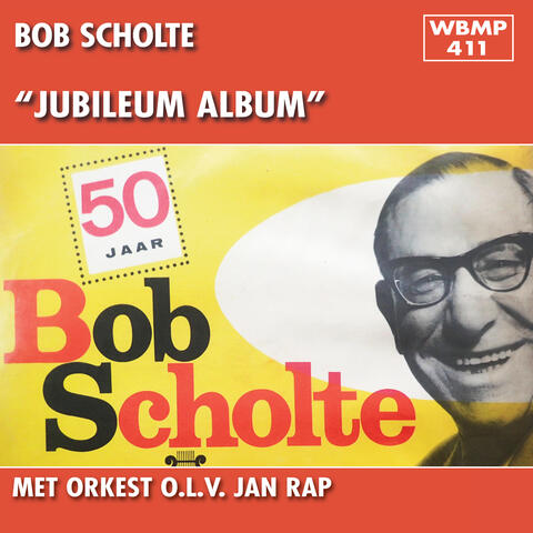 Jubileum Album - 50 Jaar Bob Scholte