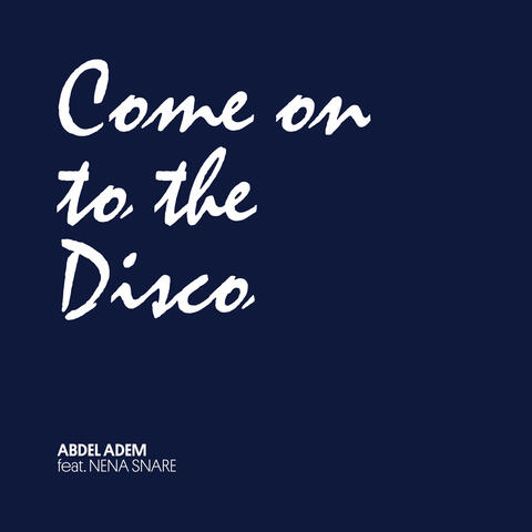 Come on to the Disco (feat. Nena Snare)