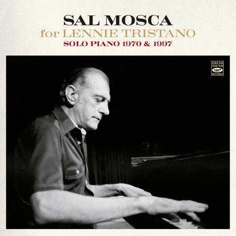 Sal Mosca for Lennie Tristano. Solo Piano 1970 and 1997