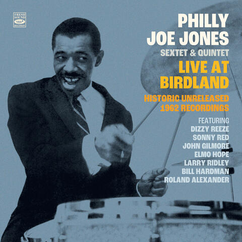 Philly Joe Jones Sextet & Quintet Live at Birdland Historic Unreleased 1962 Recordings