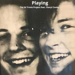 Playing (feat. Cheryl Conley)