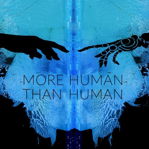 More Human than Human