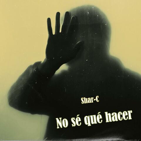 No sé qué hacer