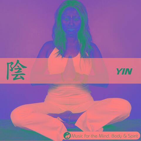 Yin - Music For The Mind, Body & Spirit!