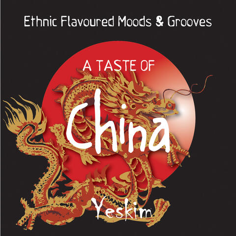 A Taste of China (Eastern Flavoured Moods & Grooves)