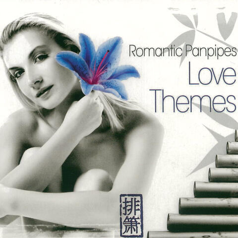 Romantic Panpipes: Love Themes