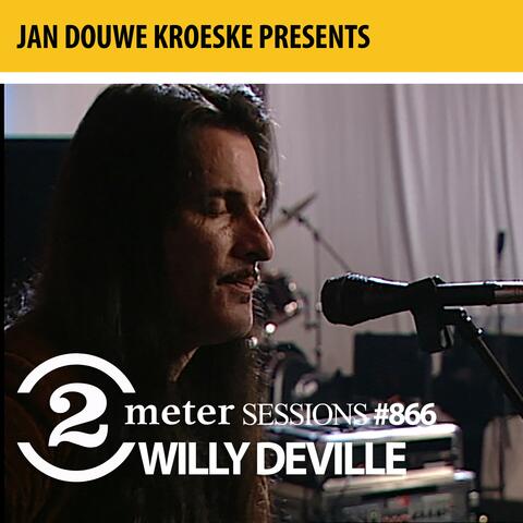 Jan Douwe Kroeske presents: 2 Meter Sessions #866 - Willy DeVille