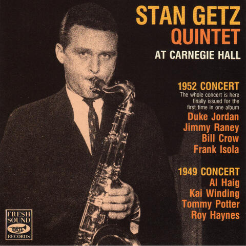 Stan Getz Quintet at Carnegie Hall. 1952 & 1949 Concerts