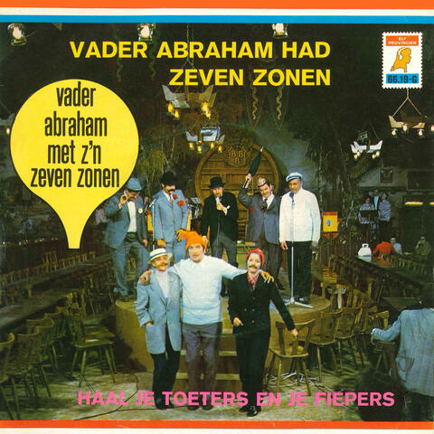 Vader Abraham Had Zeven Zonen / Haal Je Toeters En Je Piepers