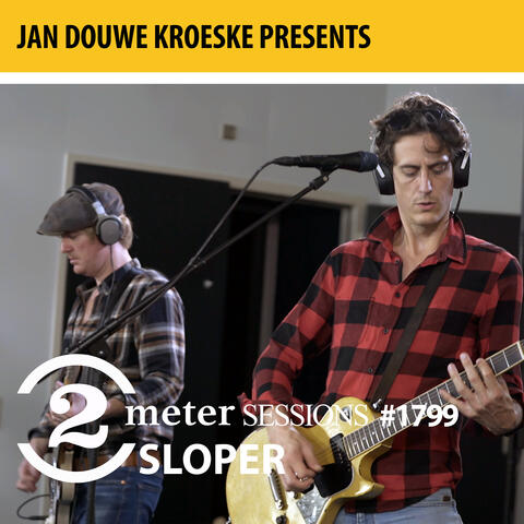 Jan Douwe Kroeske presents: 2 Meter Sessions #1799 – Sloper