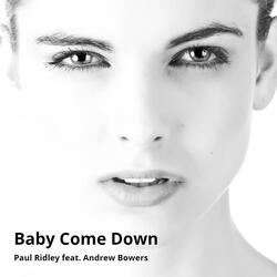 Baby Come Down (feat. Andrew Bowers)
