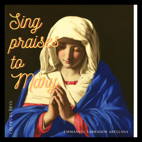 Sing Praises to Mary (feat. Jezel Faith Famador)