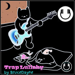 Trap Lullaby (feat. Brucedayne)