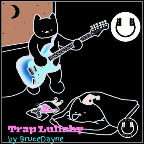 Trap Lullaby (feat. Brucedayne)