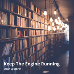 Keep the Engine Running
