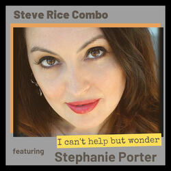I Can't Help But Wonder (feat. Stephanie Porter)