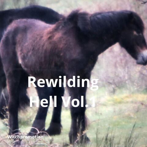 Rewilding Hell