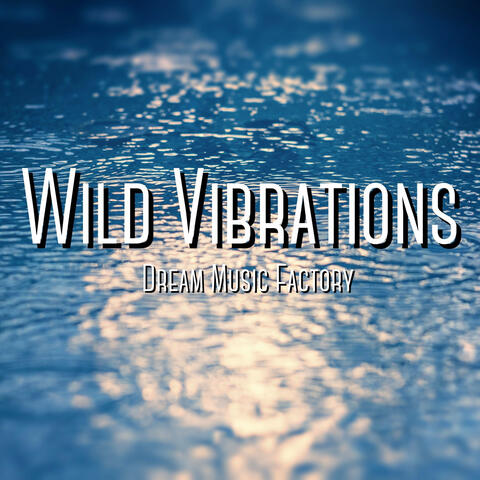 Wild Vibrations