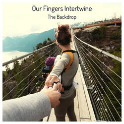 Our Fingers Intertwine