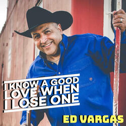 I Know a Good Love (When I Lose One)