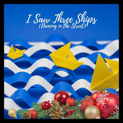 I Saw Three Ships (Dancing in the Street)