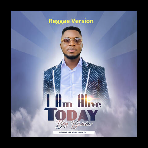 I Am Alive Today