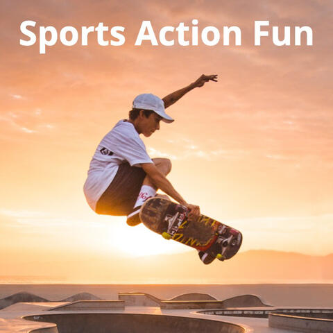 Sports Action Fun: Uplifting, Powerful, Energetic Instrumental Music